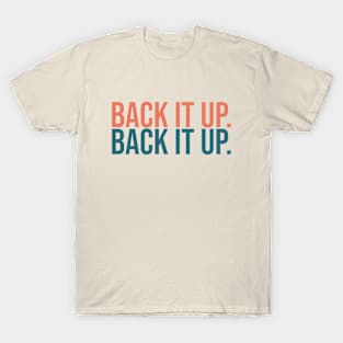 Back It Up T-Shirt